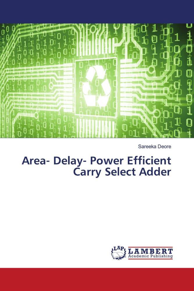 Area- Delay- Power Efficient Carry Select Adder