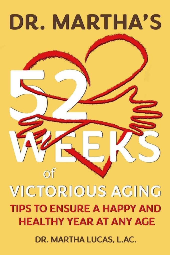 Dr. Martha‘s 52 Weeks of Victorious Aging