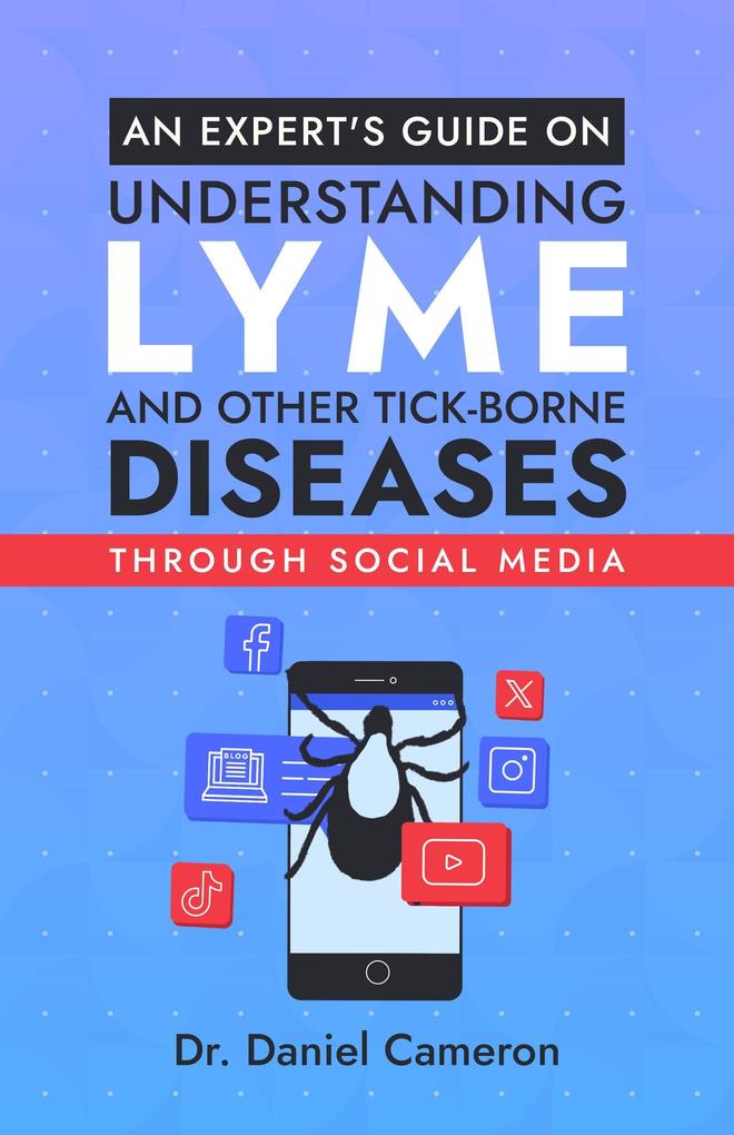 An Expert‘s Guide on Understanding Lyme and other Tick-borne Diseases through social media