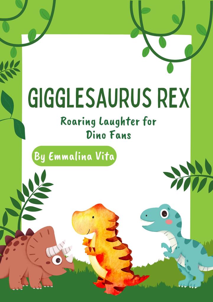 Gigglesaurus Rex: Roaring Laughter for Dino Fans