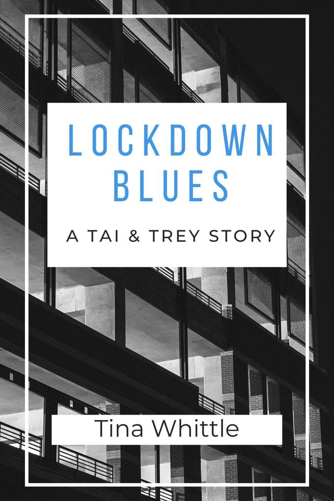 Lockdown Blues (A Tai & Trey Story)