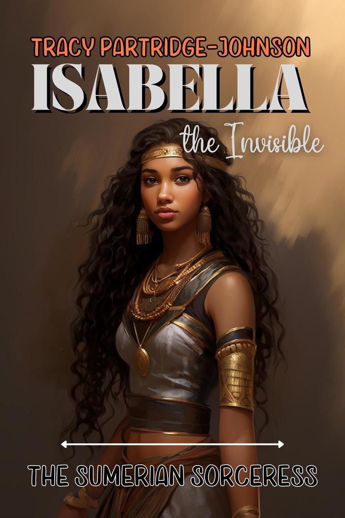 The Sumerian Sorceress (Isabella the Invisible #1)