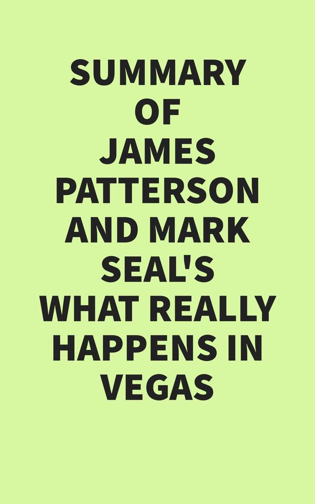 Summary of James Patterson‘s What Really Happens in Vegas