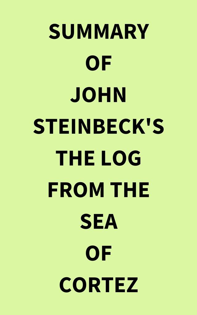 Summary of John Steinbeck‘s The Log from the Sea of Cortez