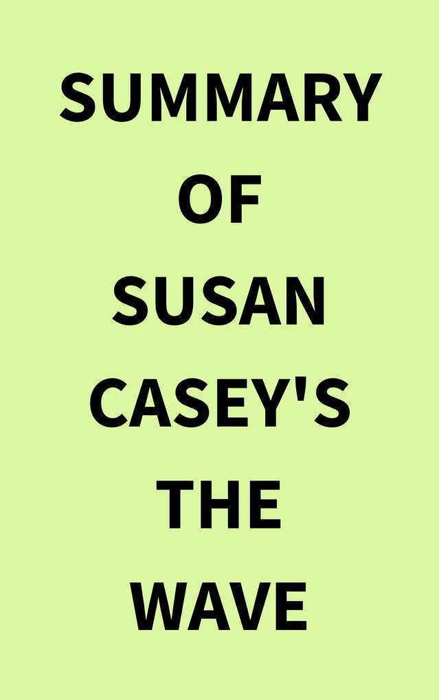 Summary of Susan Casey‘s The Wave