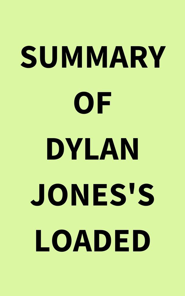 Summary of Dylan Jones‘s Loaded