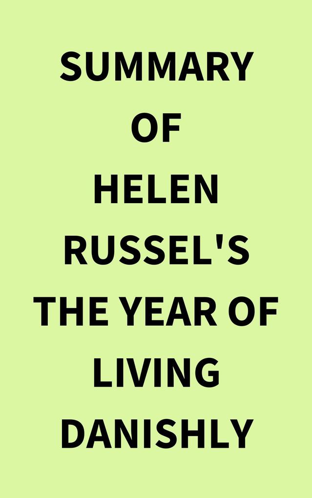 Summary of Helen Russel‘s The Year of Living Danishly