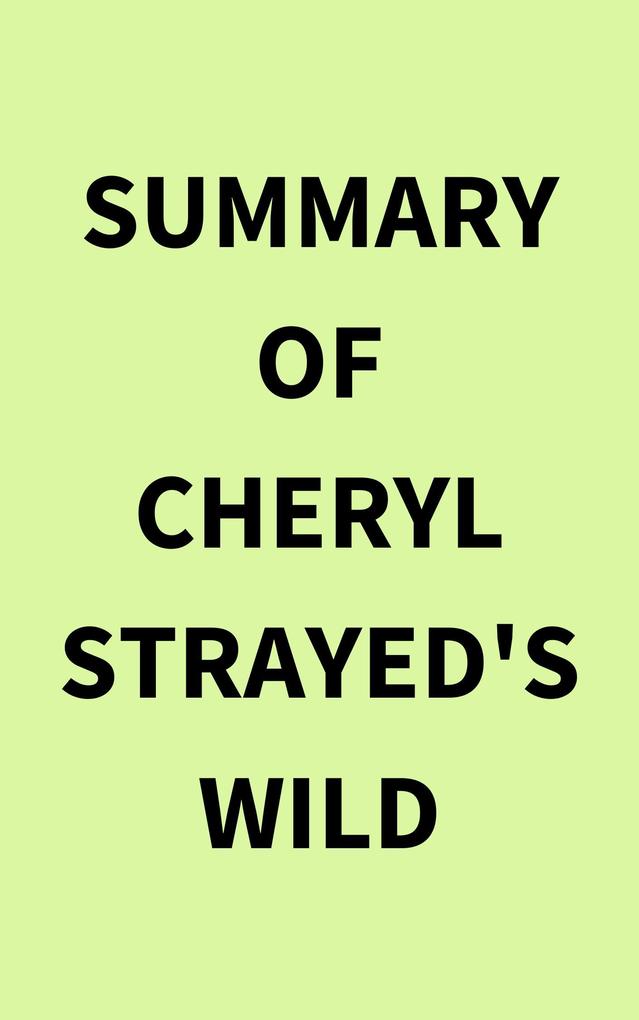 Summary of Cheryl Strayed's Wild