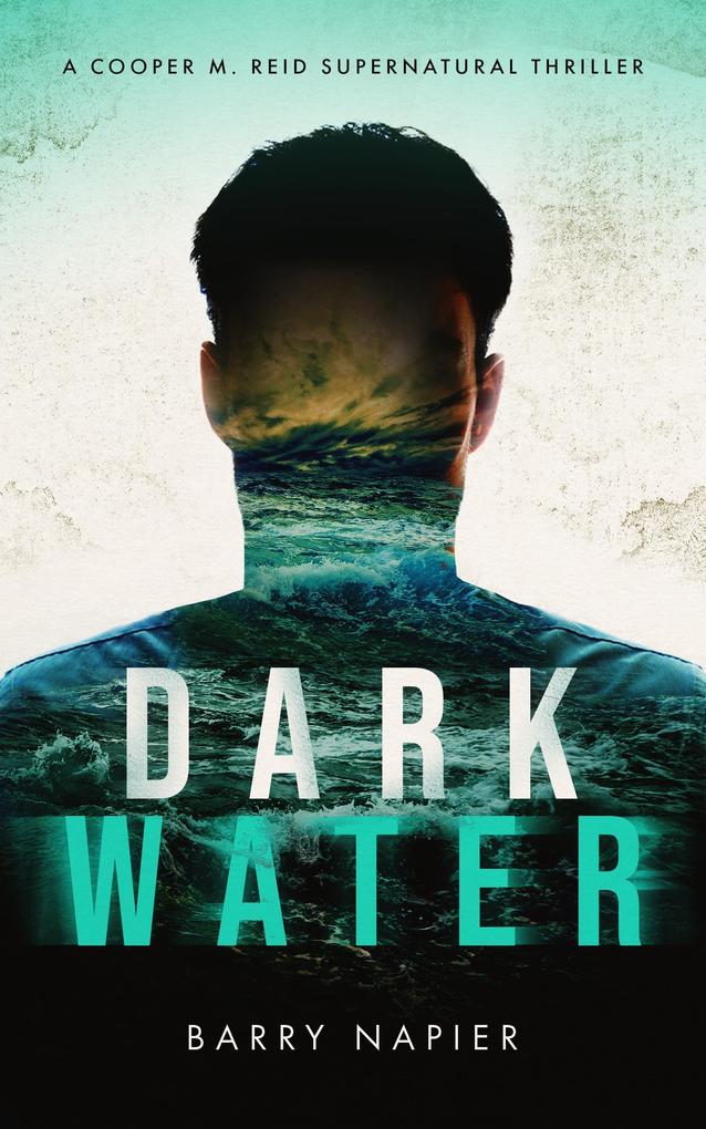 Dark Water (A Cooper M. Reid Supernatural Thriller #1)