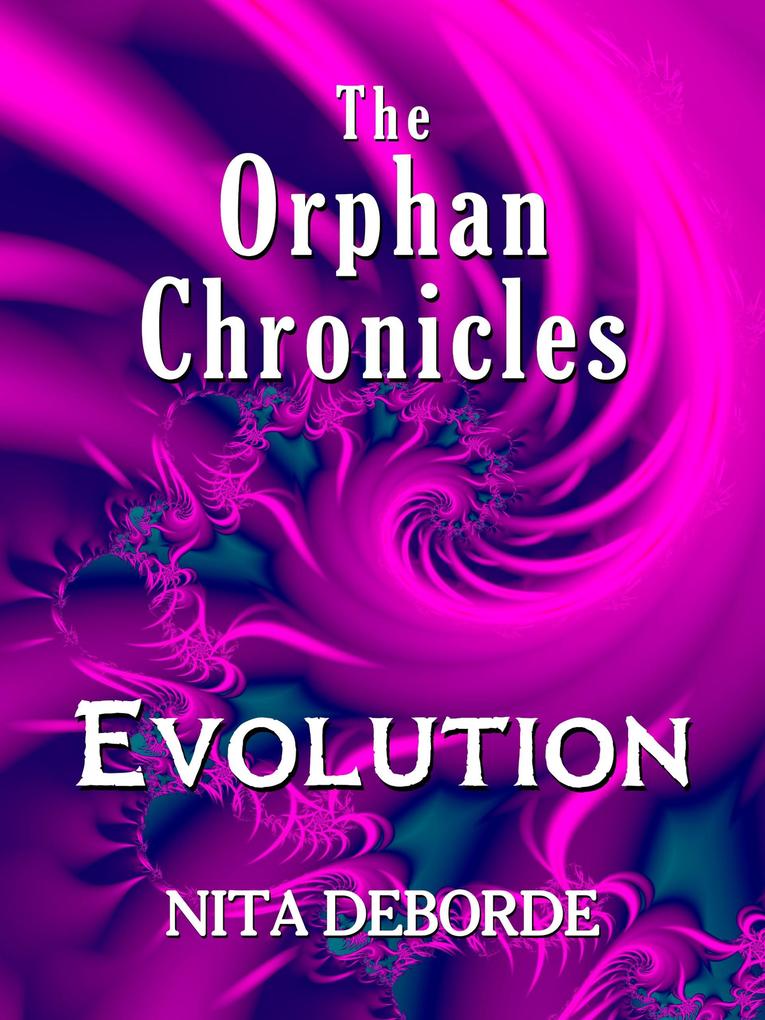 The Orphan Chronicles: Evolution