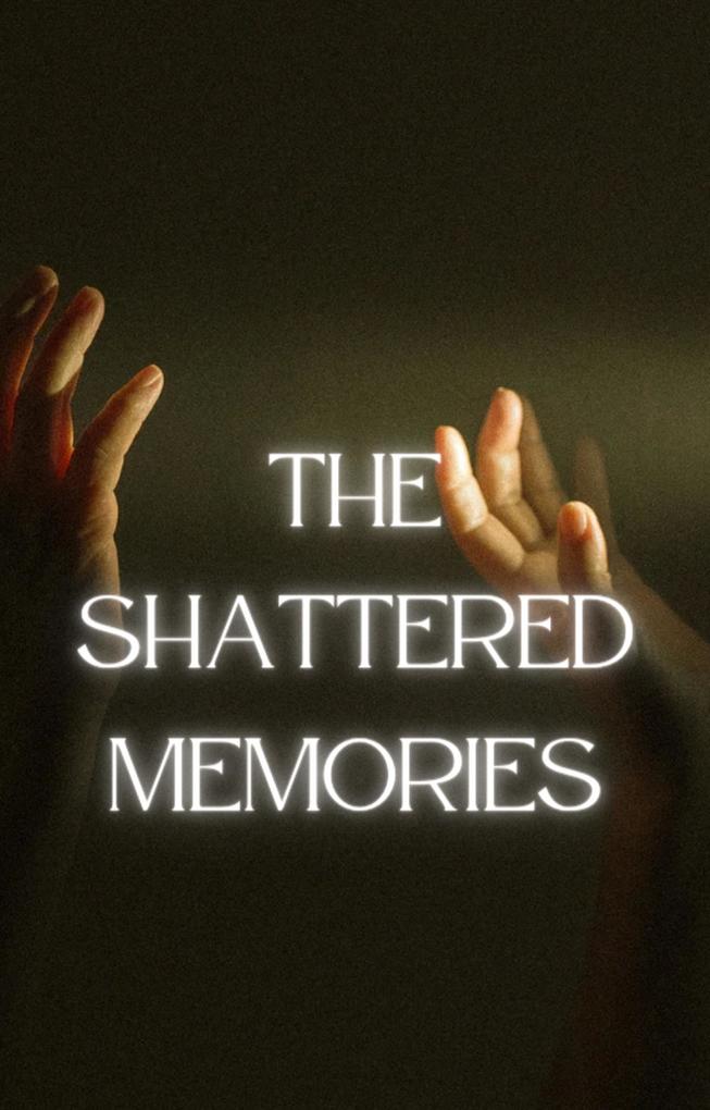 Shattered memories