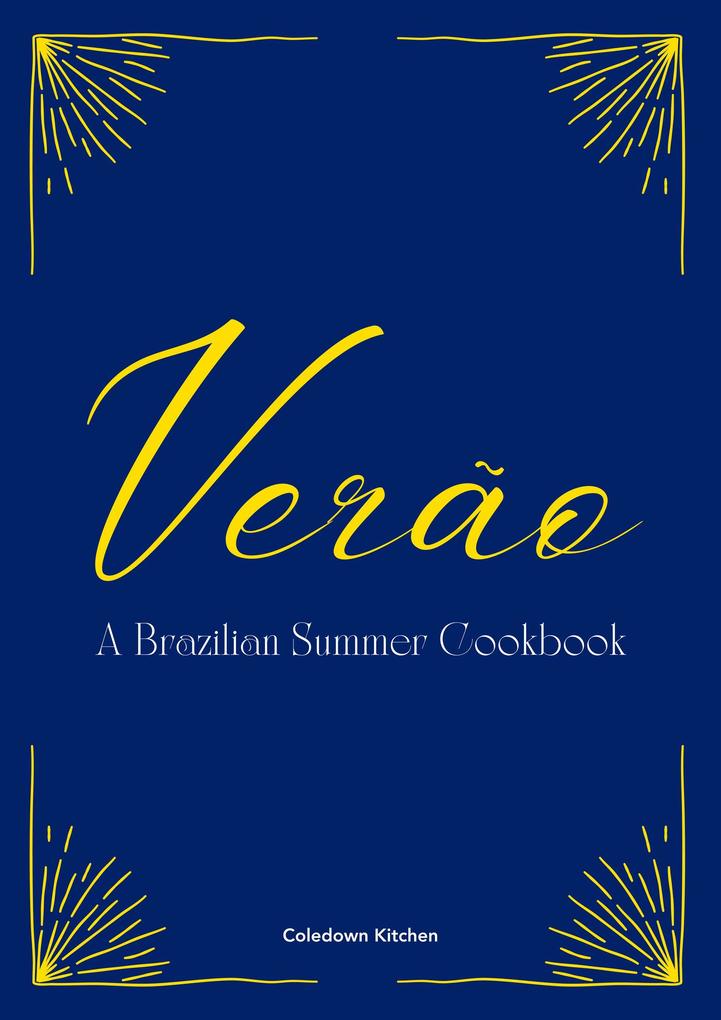 Verão: A Brazilian Summer Cookbook