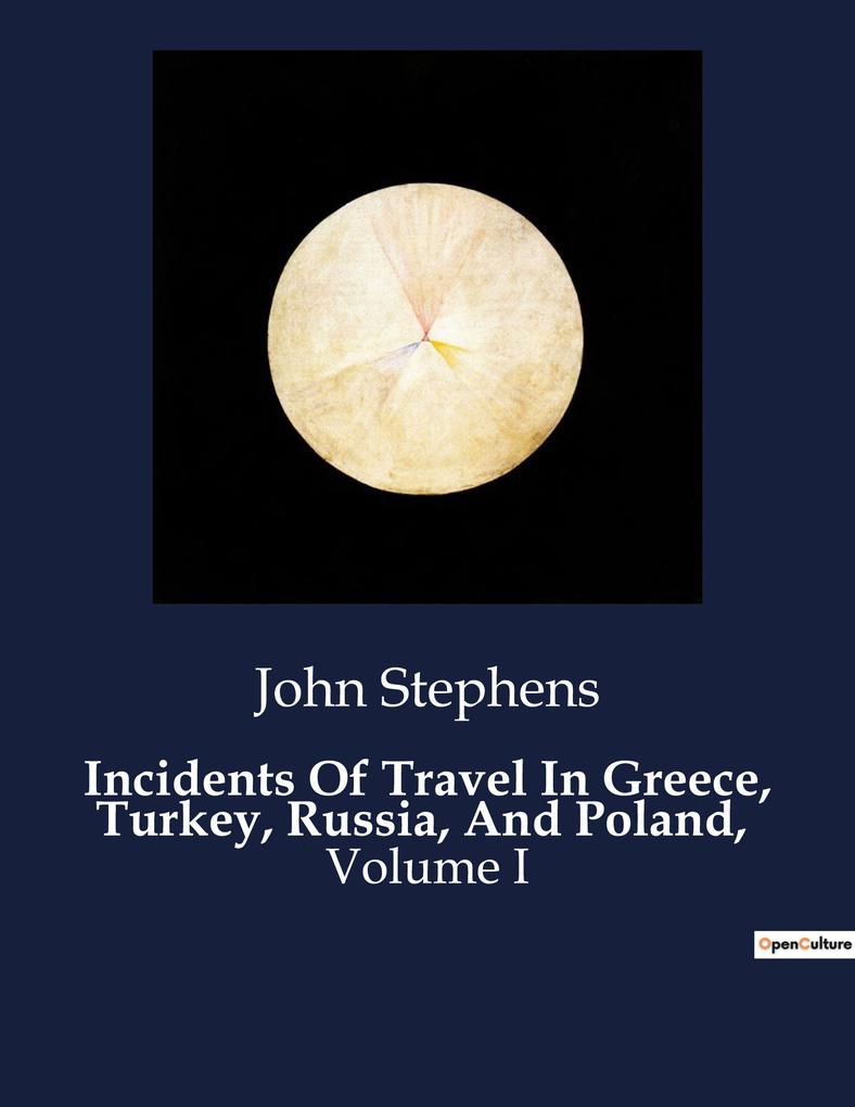 Incidents Of Travel In Greece Turkey Russia And Poland
