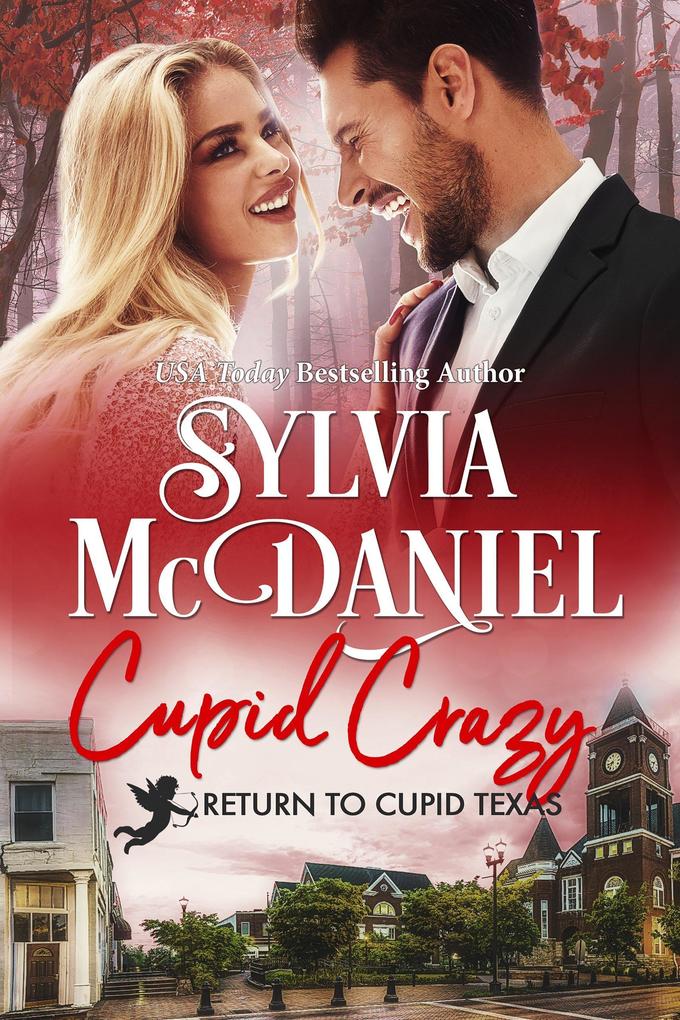 Cupid Crazy: Small Town Enemies to Lovers Humorous Romance (Return to Cupid Texas #10)