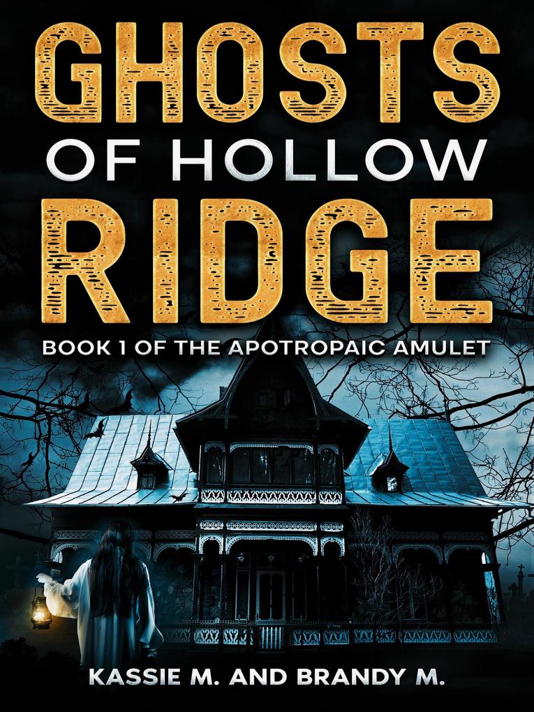 Ghosts of Hollow Ridge (The Apotropaic Amulet #1)