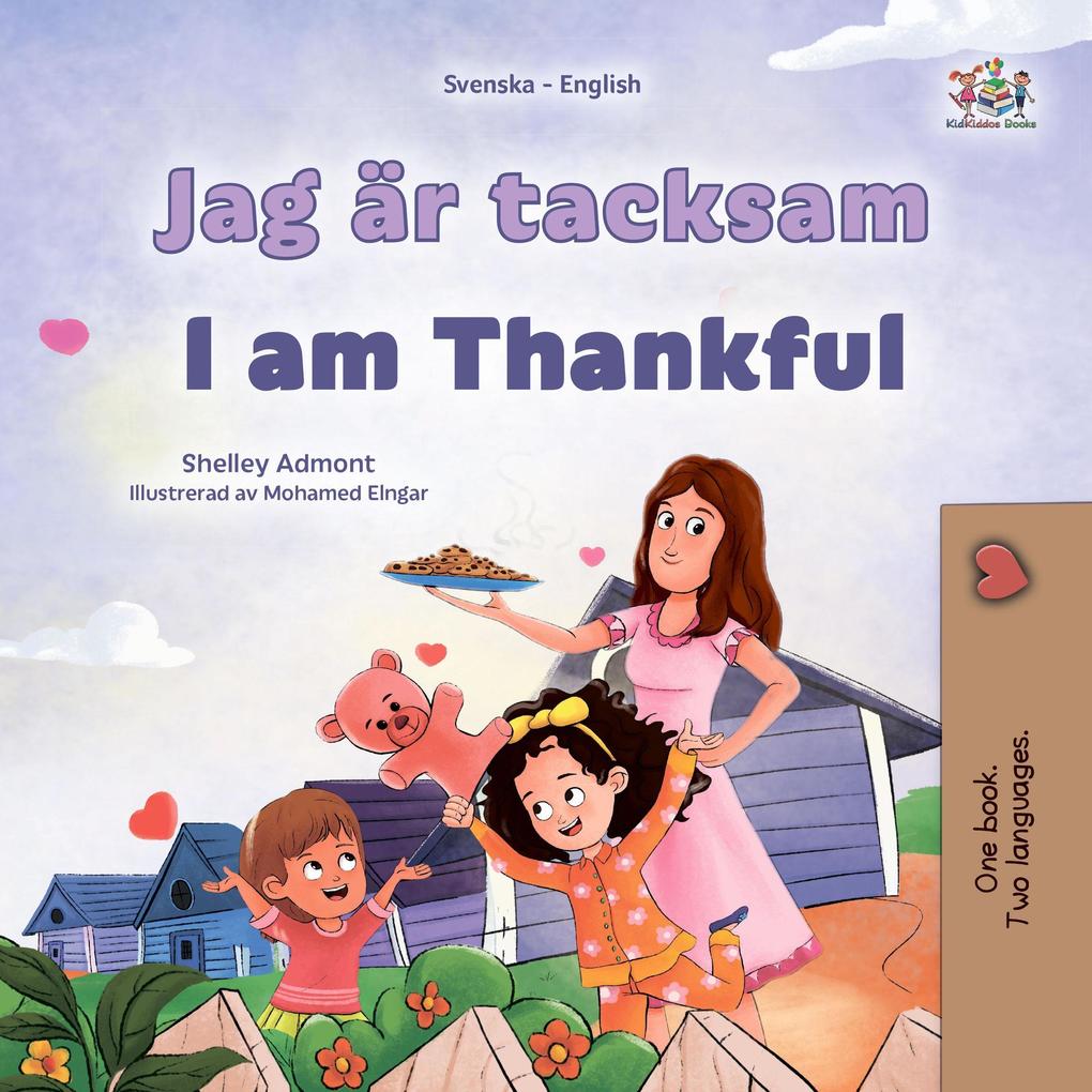 Jag är tacksam I am Thankful (Swedish English Bilingual Collection)