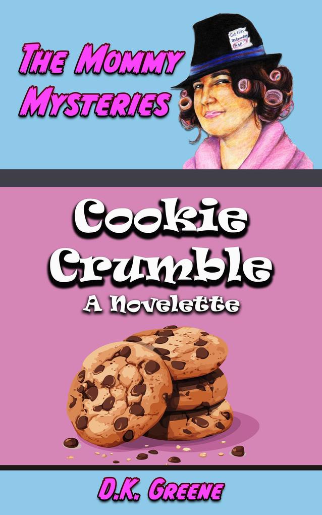 Cookie Crumble: A Novelette (The Mommy Mysteries #13)