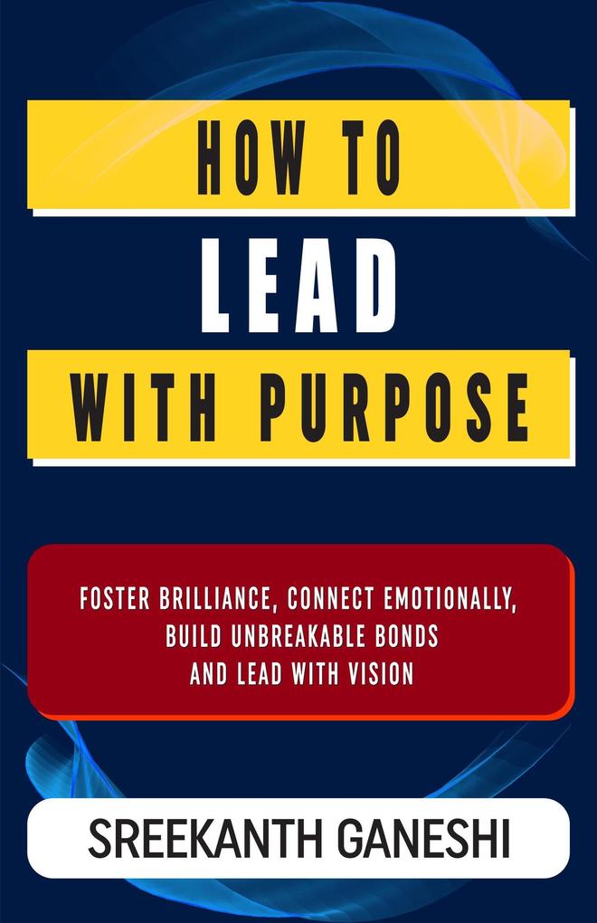 How to Lead with Purpose (Learning How to Lead #2)