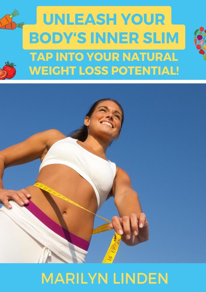 Unleash Your Body‘s Inner Slim: Tap into Your Natural Weight Loss Potential