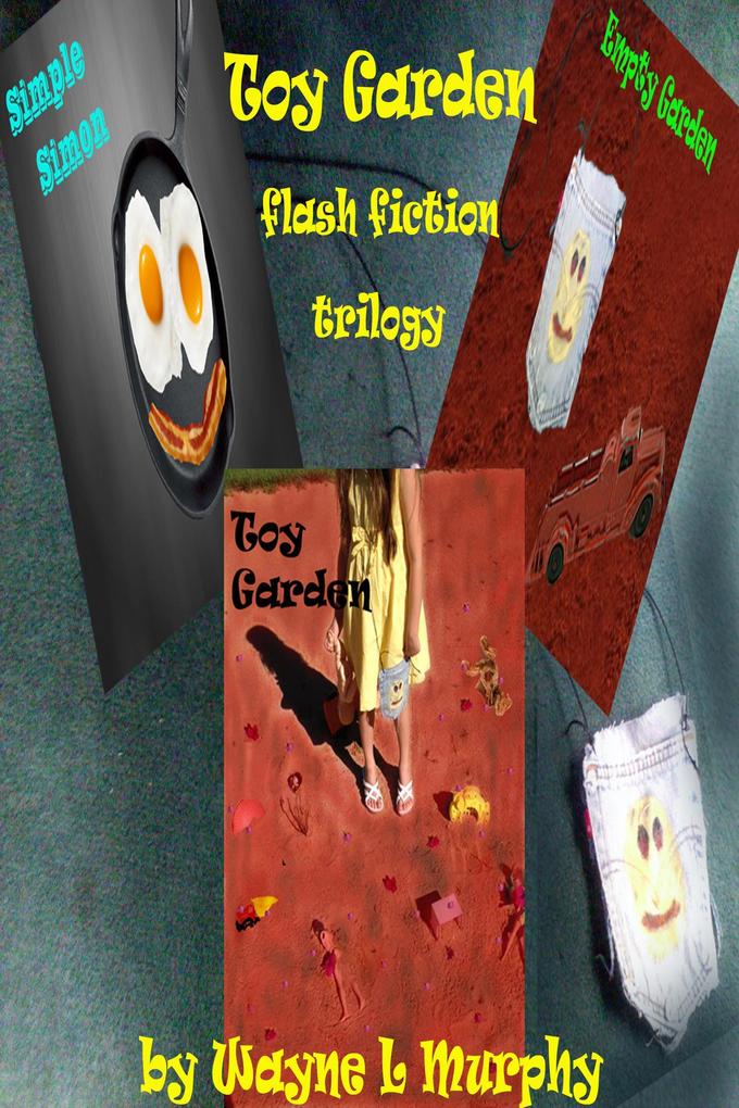 Toy Garden Flash Fiction Trilogy (TGFF Horror Collection #3)