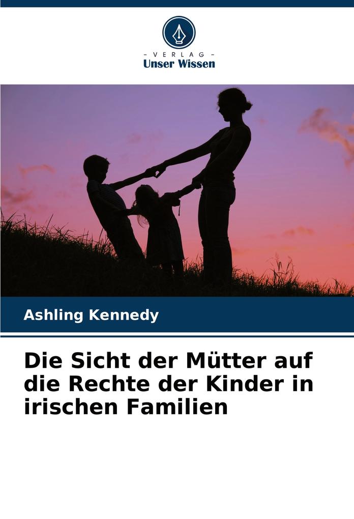 Die Sicht der Mütter auf die Rechte der Kinder in irischen Familien