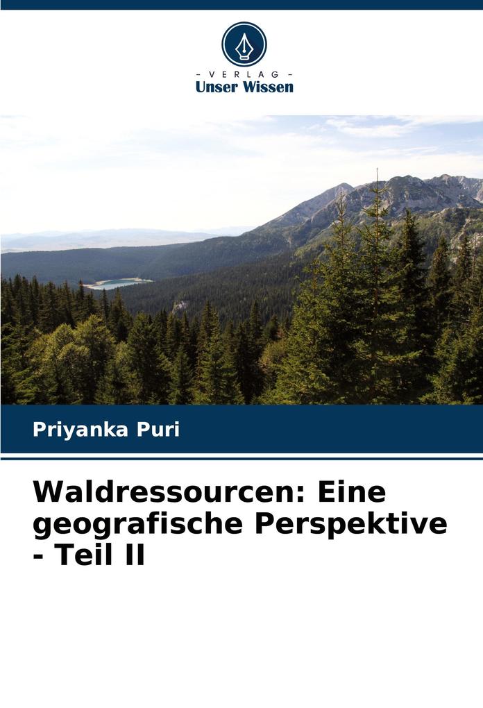 Waldressourcen: Eine geografische Perspektive - Teil II