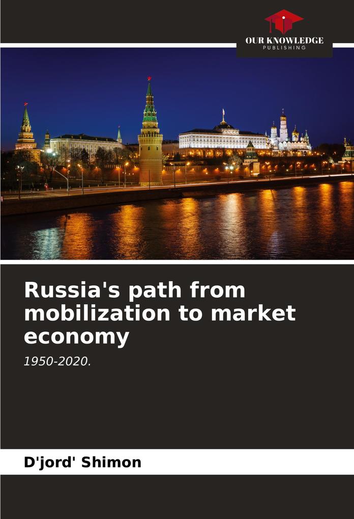 Russia's path from mobilization to market economy