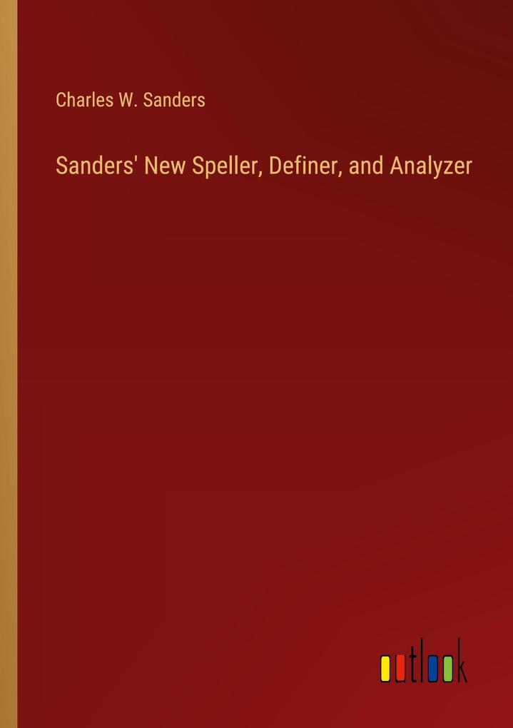 Sanders' New Speller Definer and Analyzer