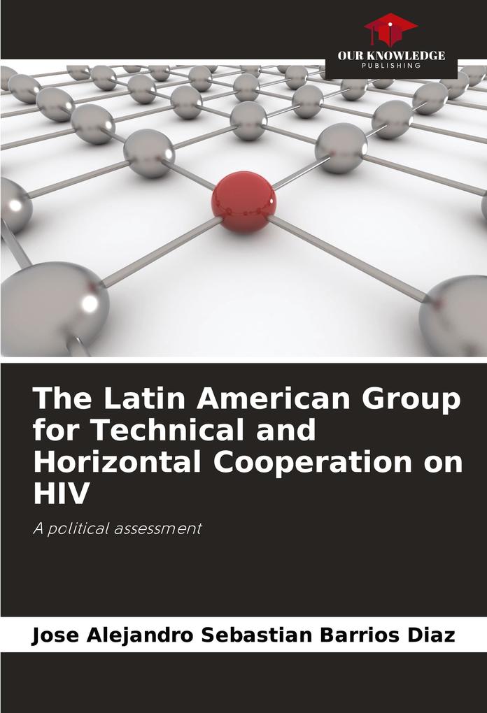 The Latin American Group for Technical and Horizontal Cooperation on HIV