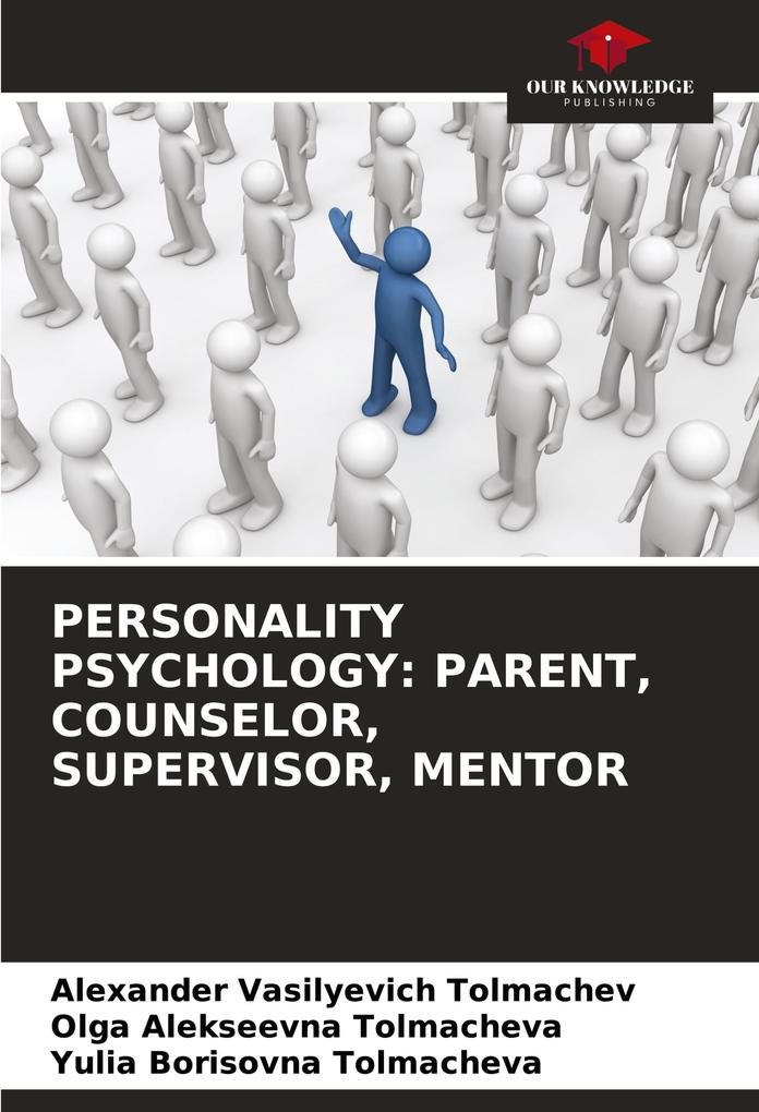 PERSONALITY PSYCHOLOGY: PARENT COUNSELOR SUPERVISOR MENTOR