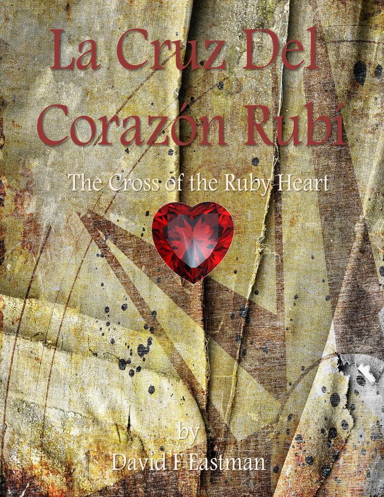 La Cruz Del Corazon Rubi‘ (The Cross of the Ruby Heart)