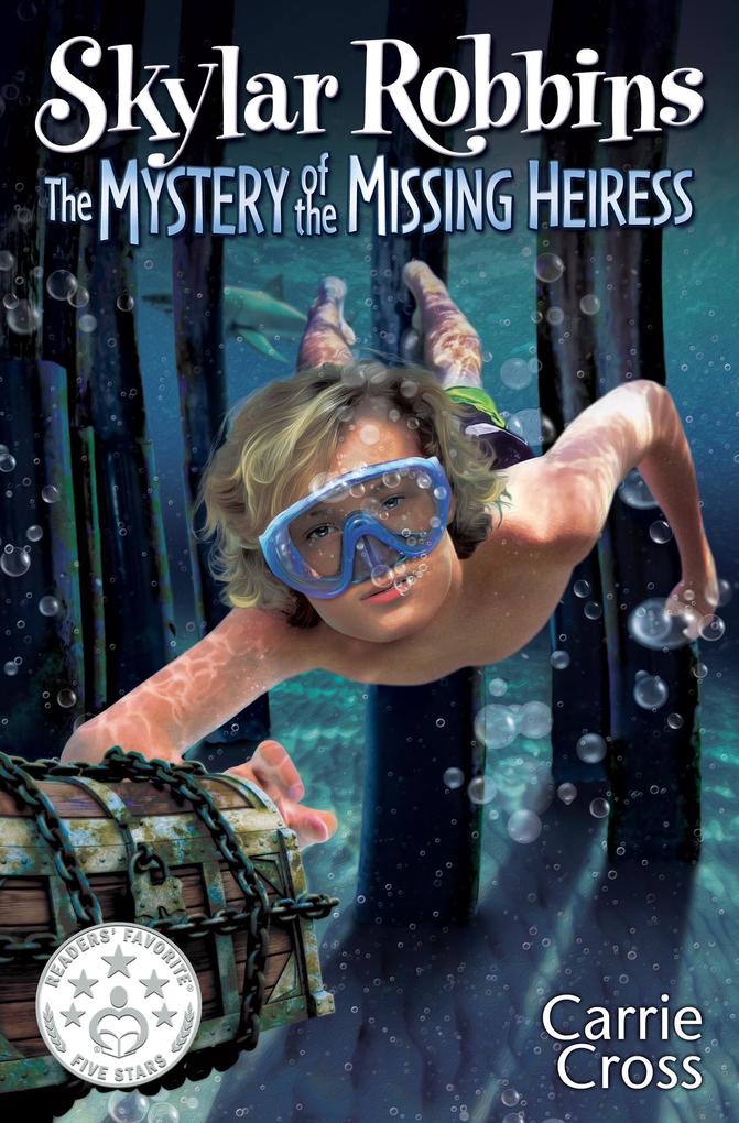 Skylar Robbins: The Mystery of the Missing Heiress (Skylar Robbins Mysteries #3)
