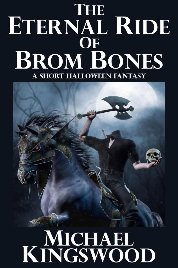 The Eternal Ride Of Brom Bones