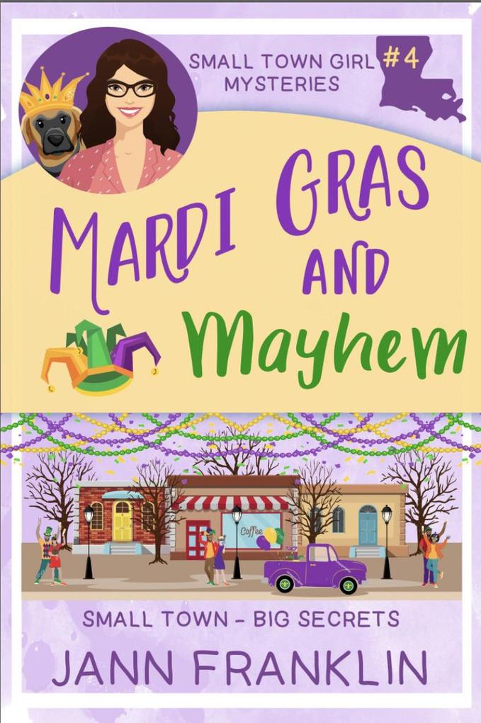 Mardi Gras and Mayhem (Small Town Girl Mysteries #4)