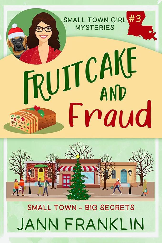 Fruitcake and Fraud (Small Town Girl Mysteries #3)