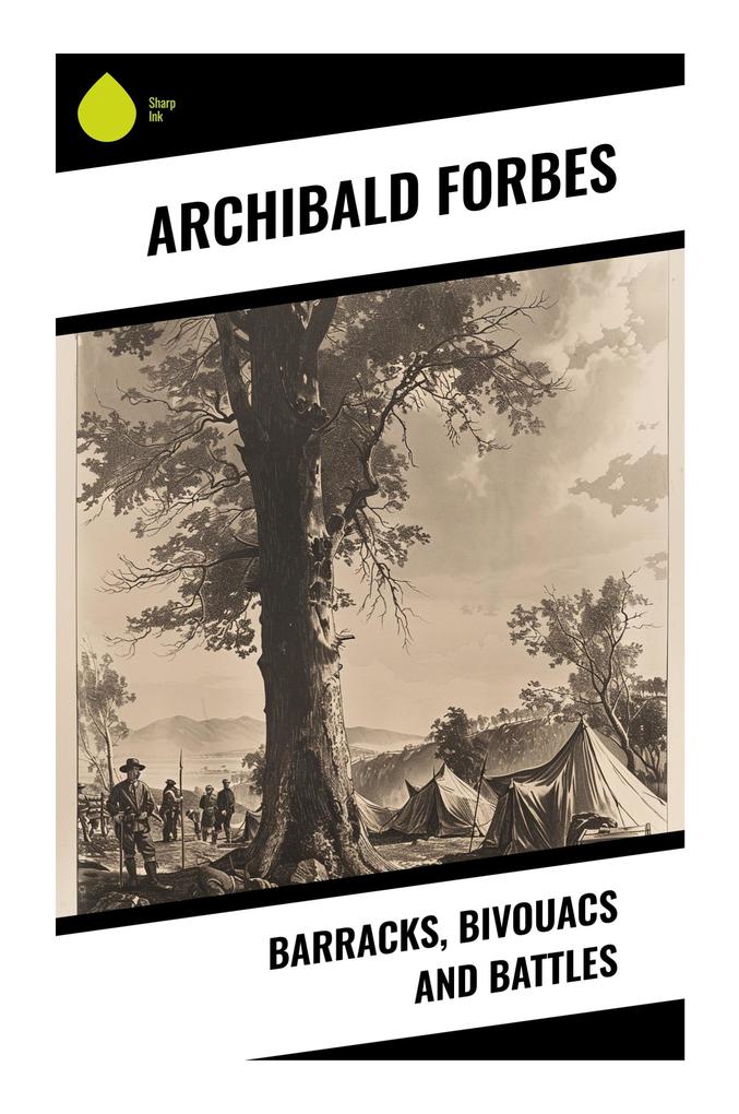 Barracks Bivouacs and Battles