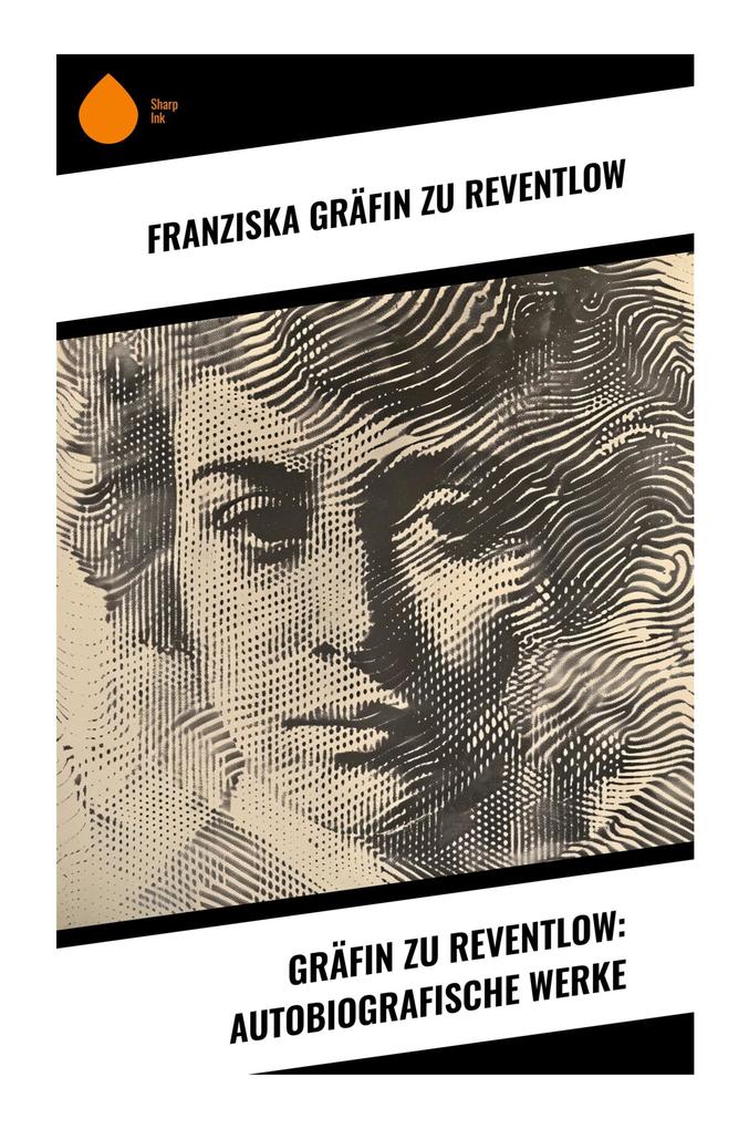 Gräfin zu Reventlow: Autobiografische Werke