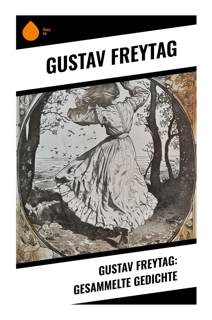 Gustav Freytag: Gesammelte Gedichte