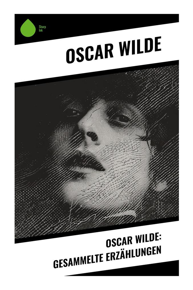 Oscar Wilde: Gesammelte Erzählungen