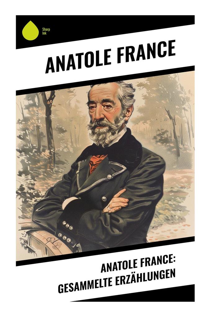 Anatole France: Gesammelte Erzählungen