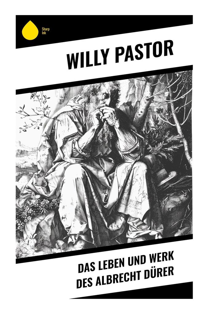 Das Leben und Werk des Albrecht Dürer