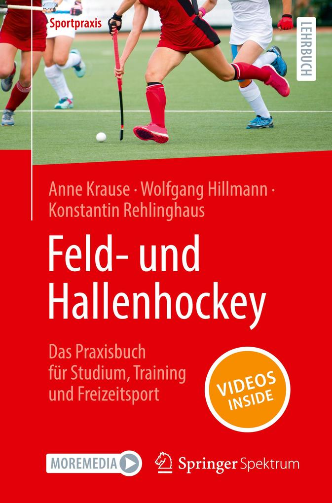 Feld- und Hallenhockey - Das Praxisbuch für Studium Training und Freizeitsport