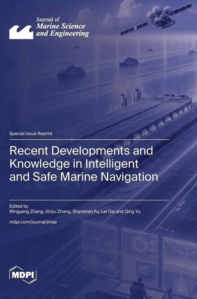 Recent Developments and Knowledge in Intelligent and Safe Marine Navigation