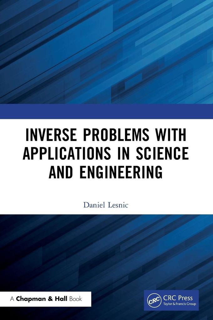 Inverse Problems with Applications in Science and Engineering