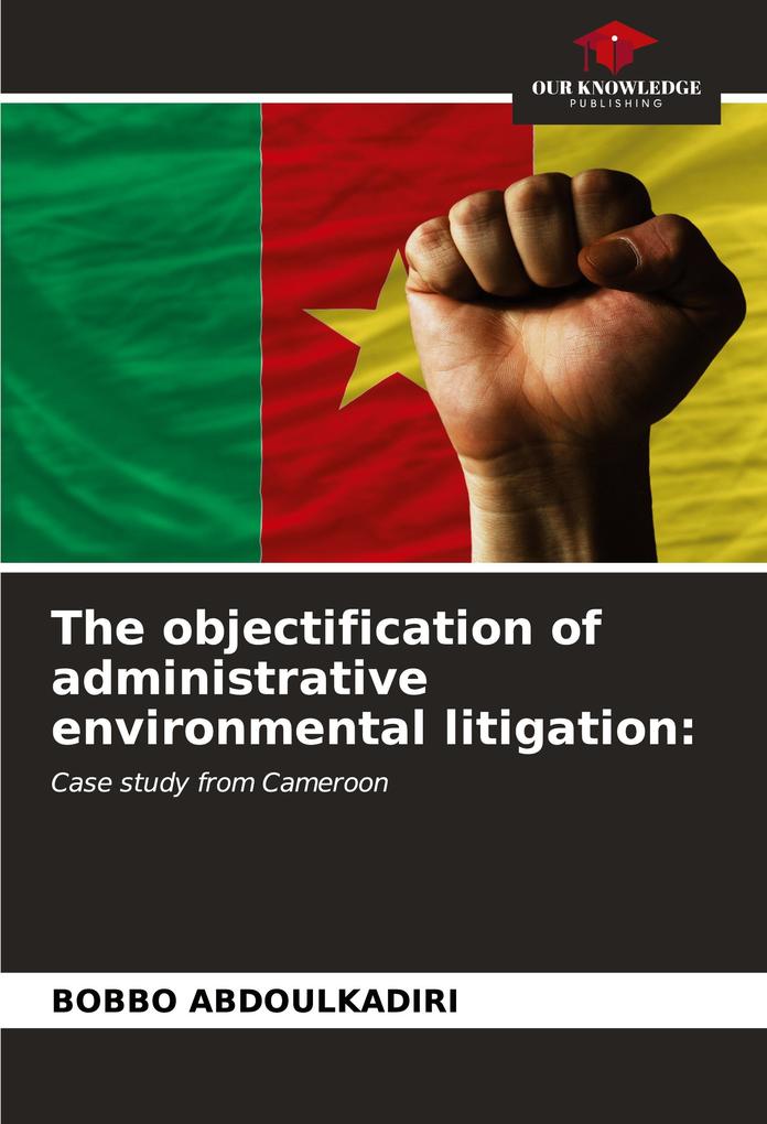 The objectification of administrative environmental litigation: