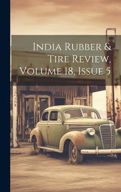 India Rubber & Tire Review Volume 18 Issue 5