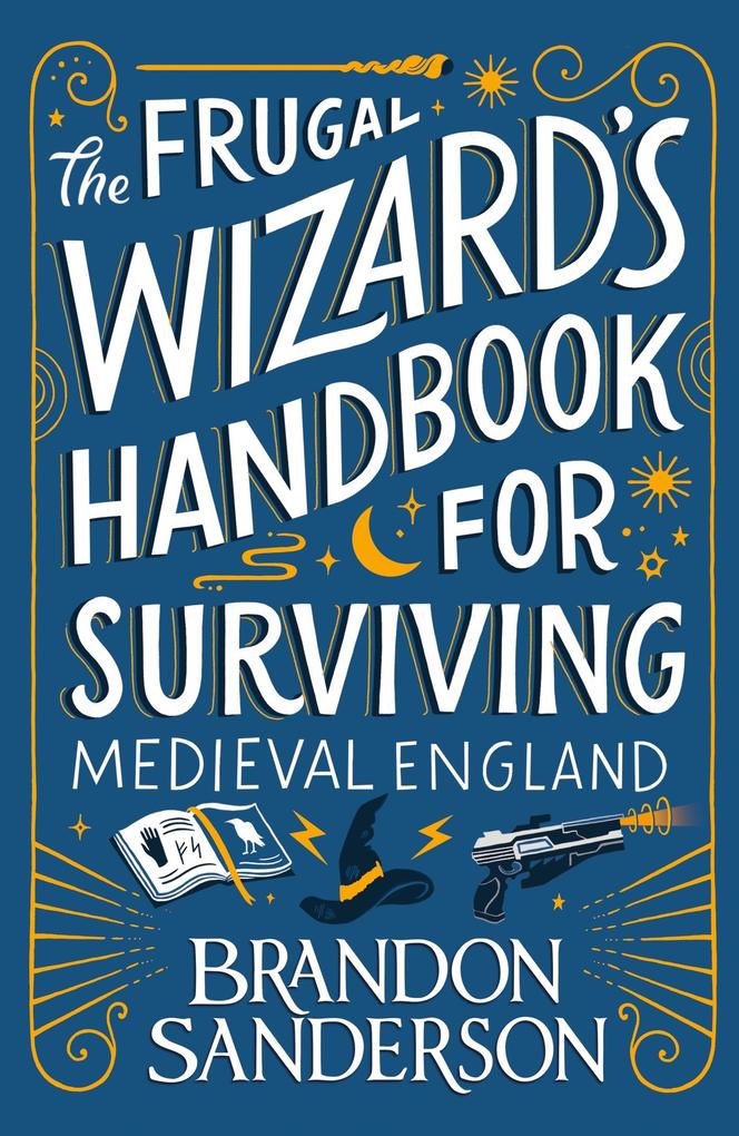 The Frugal Wizard‘s Handbook for Surviving Medieval England