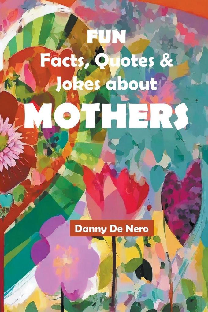 Fun Facts Quotes and Jokes about Mothers