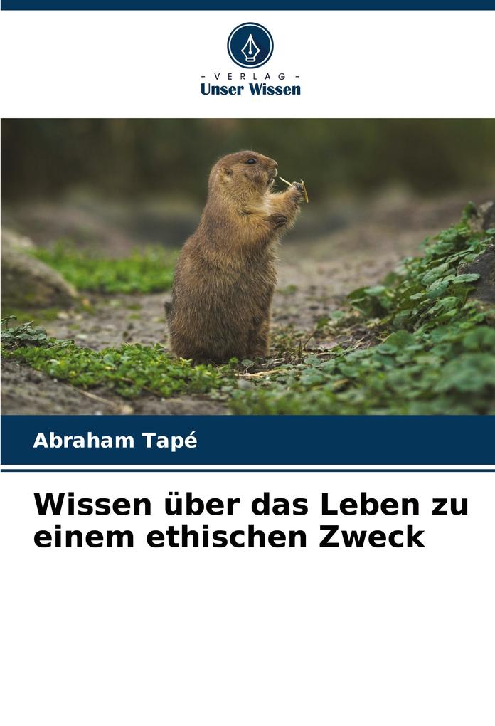 Wissen über das Leben zu einem ethischen Zweck