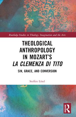 Theological Anthropology in Mozart‘s La clemenza di Tito